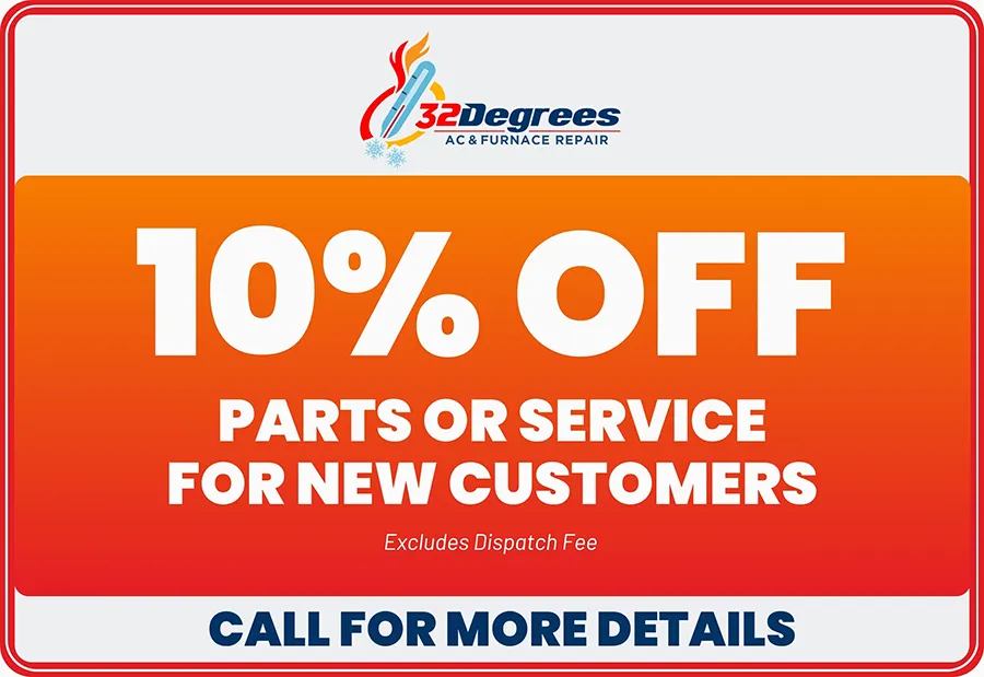 New customer special with 10% off HVAC parts or service from 32 Degrees